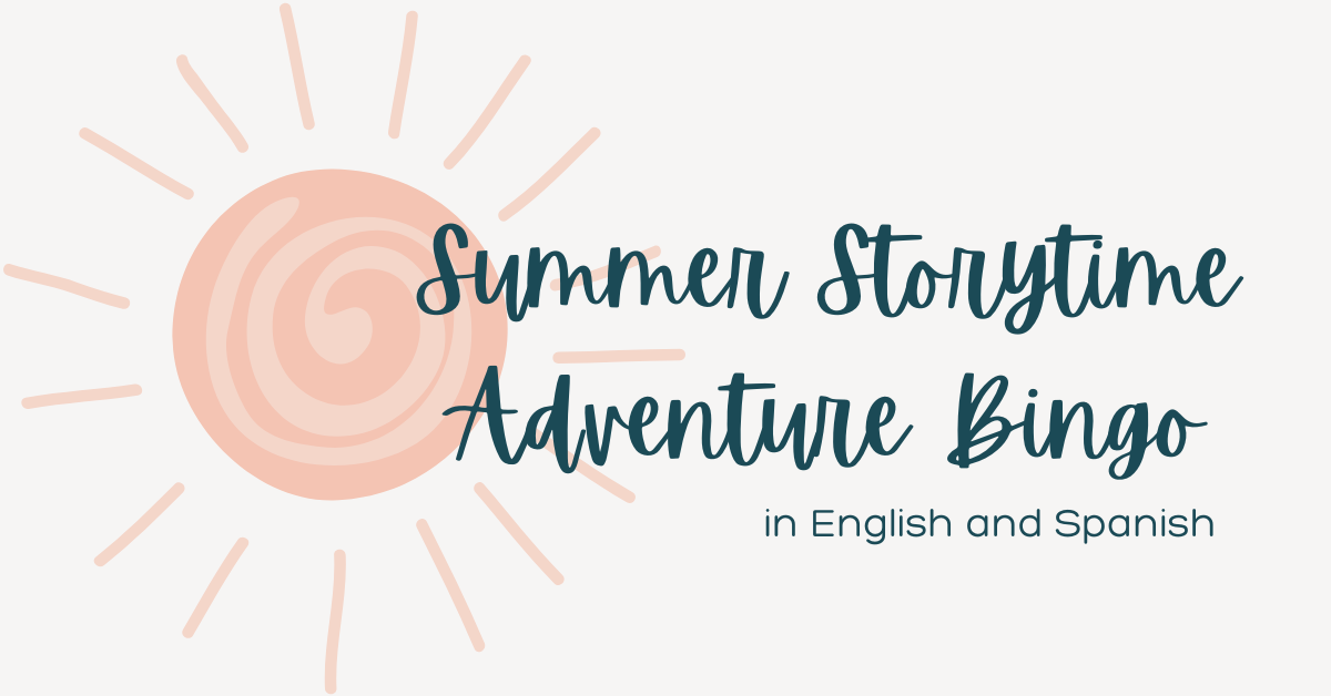 A graphic of a sun with the text "Summer Storytime Adventure Bingo in English and Spanish"